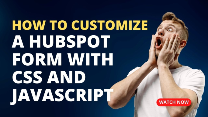 How to Customize a HubSpot Form with CSS and JavaScript