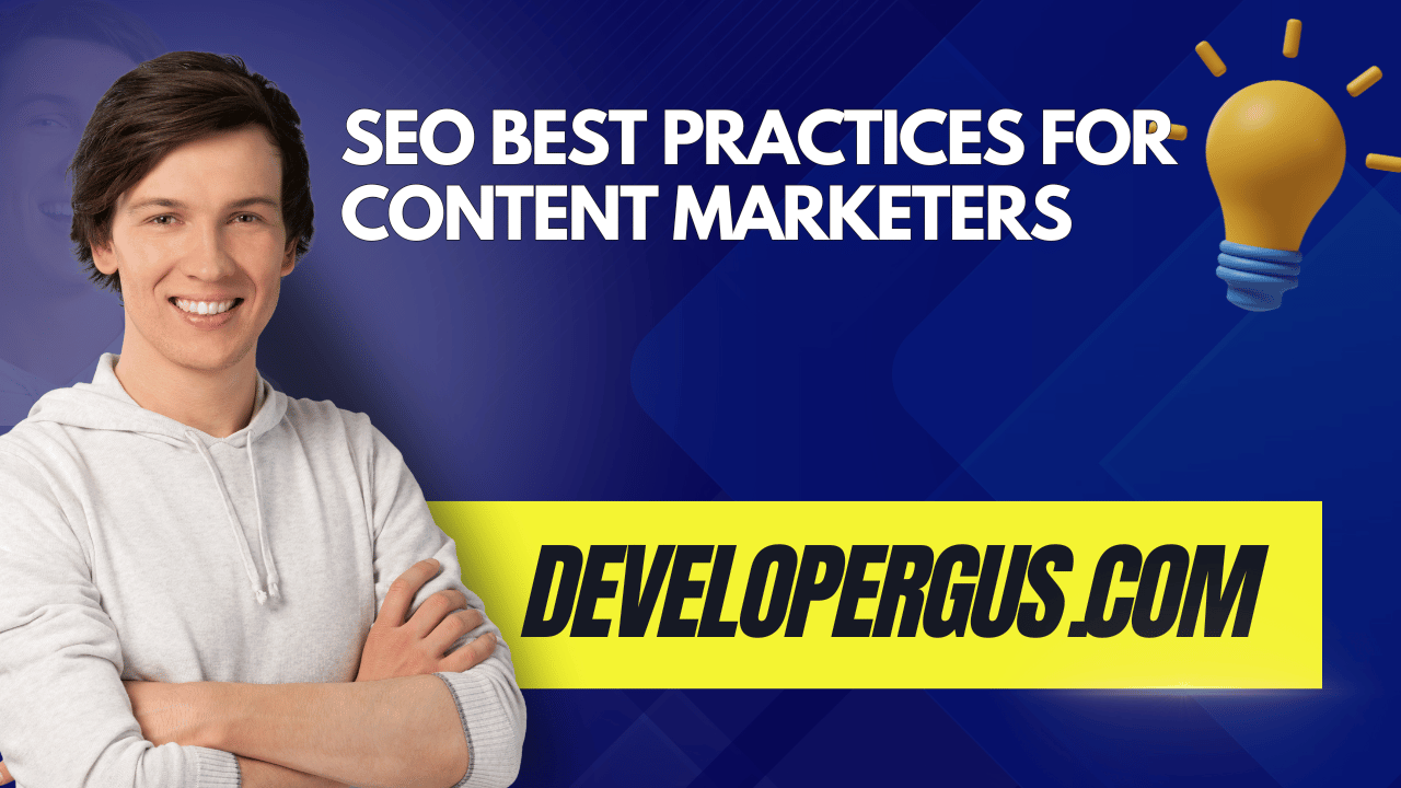 SEO Best Practices for Content Marketers