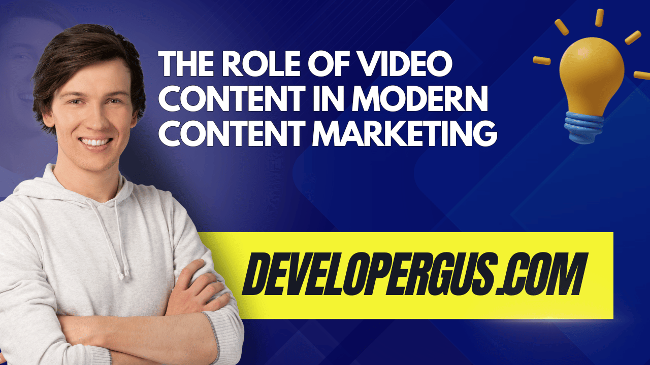 The Role of Video Content in Modern Content Marketing