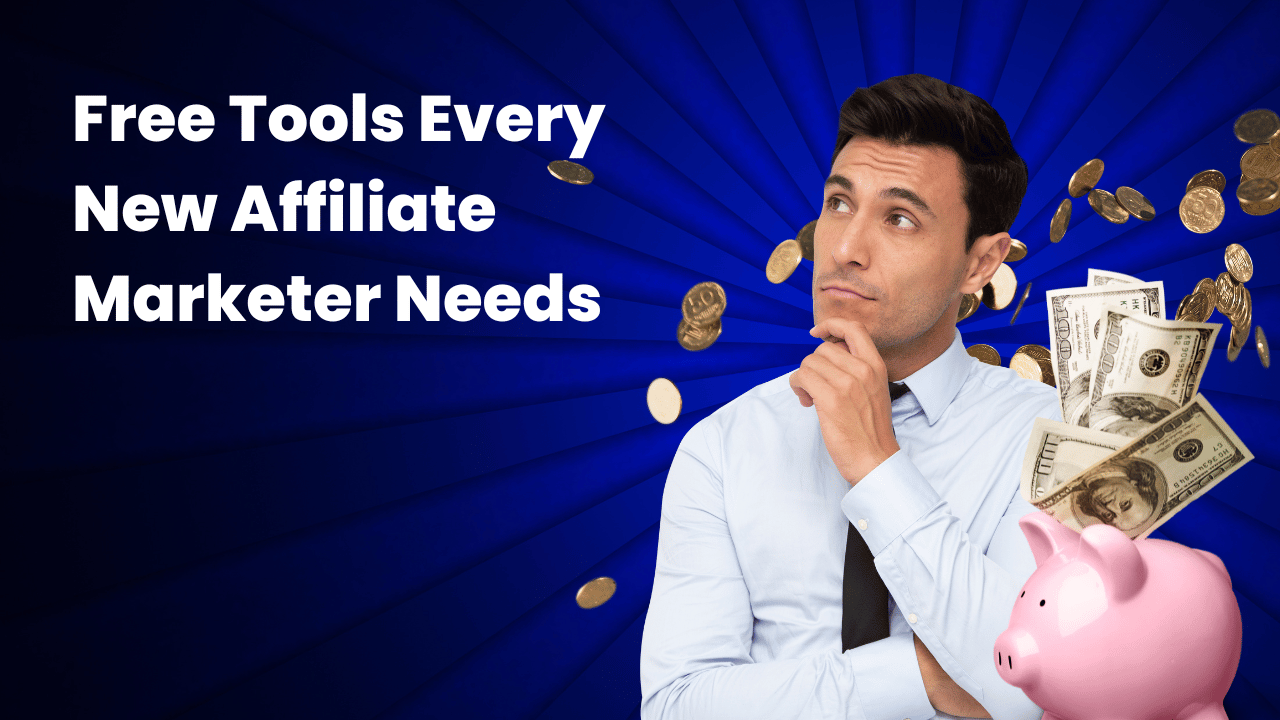 Free Tools Every New Affiliate Marketer Needs