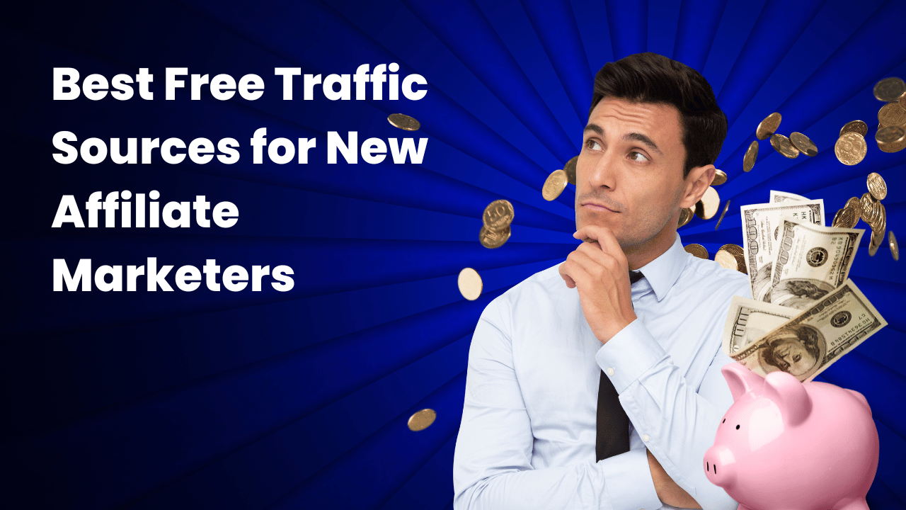 Best Free Traffic Sources for New Affiliate Marketers