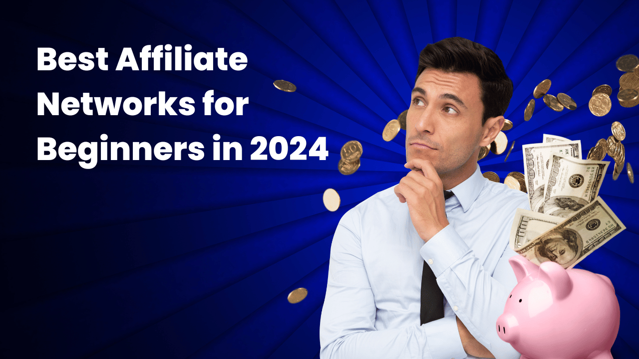 Best Affiliate Networks for Beginners in 2024