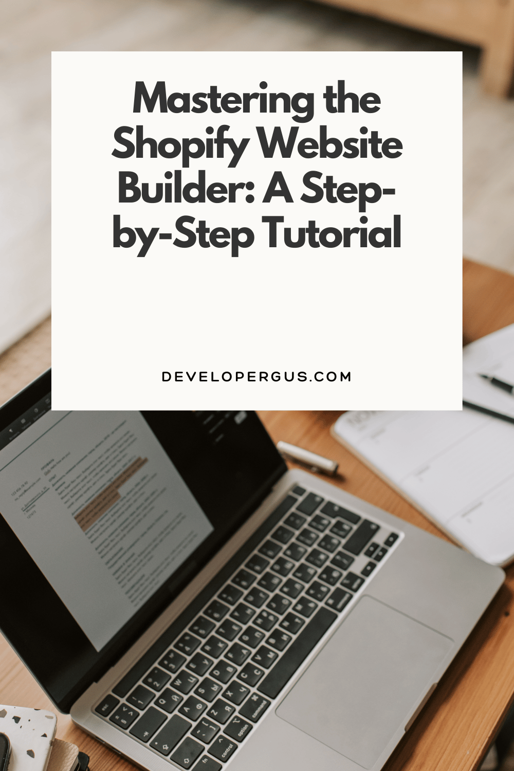 Mastering the Shopify Website Builder: A Step-by-Step Tutorial