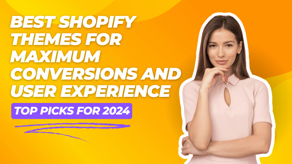 Best Shopify Themes for Maximum Conversions and User Experience