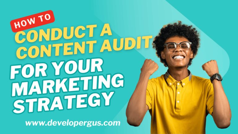 How to Conduct a Content Audit for Your Marketing Strategy: A Step-by-Step Guide