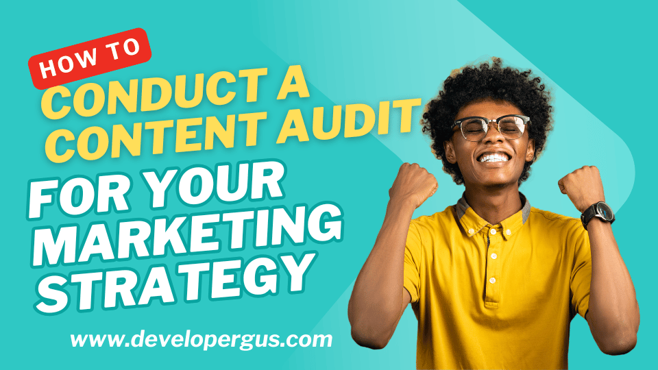 How to Conduct a Content Audit for Your Marketing Strategy