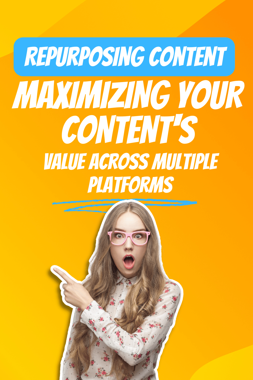 Repurposing Content Maximizing Your Content's Value Across Multiple Platforms