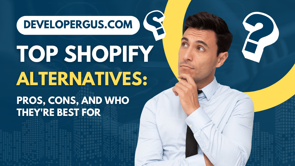 Top Shopify Alternatives Pros Cons and Who They're Best For