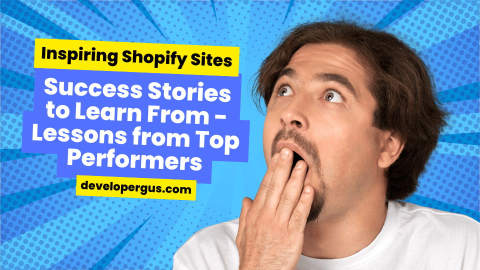 Inspiring Shopify Sites: Success Stories to Learn From - Lessons from Top Performers